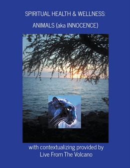 Spiritual Health & Wellness : Animals (aka Innocence) by Volcano Live From The Volcano - Paperback