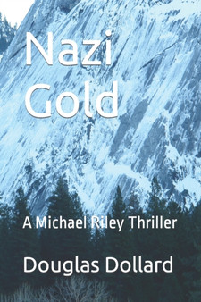 Nazi Gold : A Michael Riley Thriller : 8