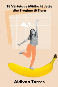 Te Vertetat e Medha te Jetes dhe Tregime te Tjera by Aldivan Torres - Paperback