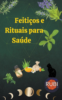 Feiticos e Rituais para Saude by Rubi Astrologa - Paperback