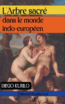 L'arbre sacre Dans le monde indo-europeen by Diego Kurilo - Paperback
