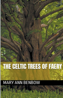 The Celtic Trees Of Faery by Mary Ann Benbow - Paperback