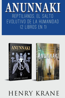 Anunnaki : Reptilianos, El Salto Evolutivo de la Humanidad (2 Libros en 1) by Henry Krane - Paperback