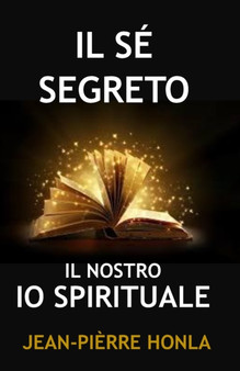 Il Se Segreto : Il Nostro IO Spirituale by Jean-Pierre Honla - Paperback