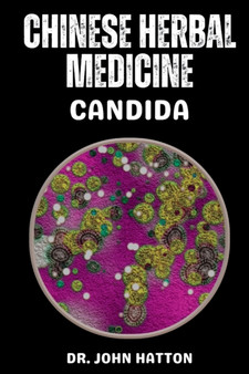 Chinese Herbal Medicine : Candida by Dr John Hatton - Paperback