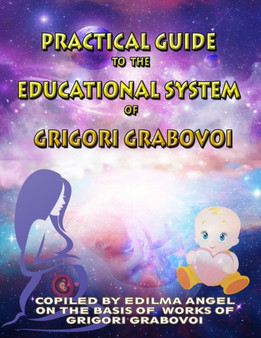 Practical Guide to the Educational System of Grigori Grabovoi by Grigori Grabovoi - Paperback