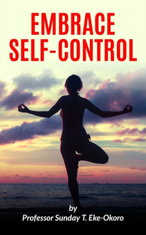Embrace Self-Control by Sunday Eke-Okoro - Paperback