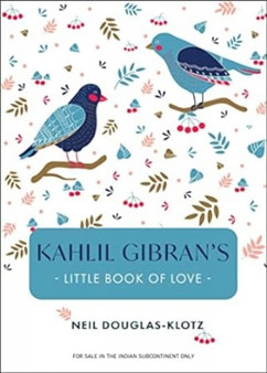 Kahlil Gibran's Little Book of Love by Kahlil gibran by Kahlil Gibran - Paperback