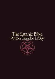 The Satanic Bible Anton Szandor LaVey by Anton Szandor Lavey - Paperback