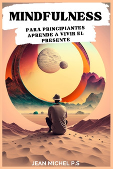 Mindfulness para Principiantes Aprende a Vivir el Presente by Jean Michel Pereira Da Silva - Paperback
