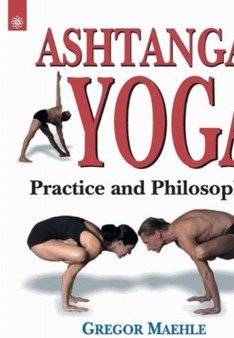 Ashtanga Yoga : Practice and Philosophy by Gregor Maehle - Paperback