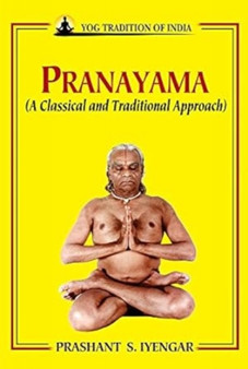 Pranayama : A Classical and Traditional Approach by Prashant Iyengar - Paperback