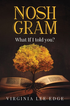 Nosh Gram : What If I Told You?: What if I told you? by Virginia Lee Edge - Paperback