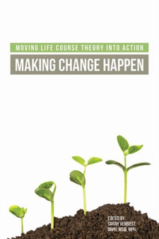 Moving Life Course Theory into Action : Making Change Happen by Sarah Verbiest - Paperback Moving Life Course Theory into Action : Making Change Happen by Sarah Verbiest - Paperback