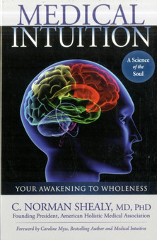 Medical Intuition : Your Awakening to Wholeness by C.Norman Shealy - Paperback