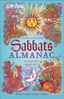 Llewellyn's 2017 Sabbats Almanac : Samhain 2016 to Mabon 2017 by Llewellyn - Paperback