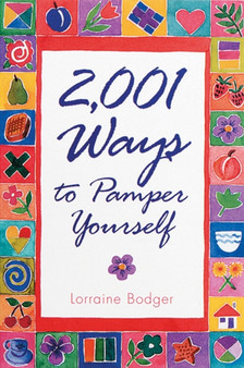 2,001 Ways to Pamper Yourself by Lorraine Bodger - Paperback