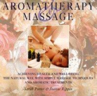 Aromatherapy and Massage by Sarah Porter - Hardback