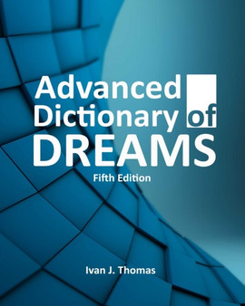 Advanced Dictionary of Dreams by Ivan J Thomas - Paperback