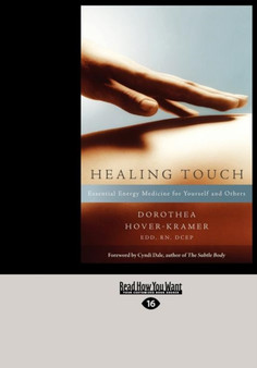 Healing Touch : Essential Energy Medicine for Yourself and Others by Dorothea Hover Kramer - Paperback