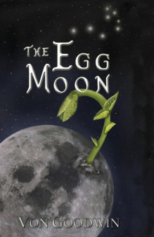 The Egg Moon by Von Goodwin - Paperback