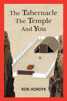 The Tabernacle the Temple and You by Ron Hordyk - Paperback