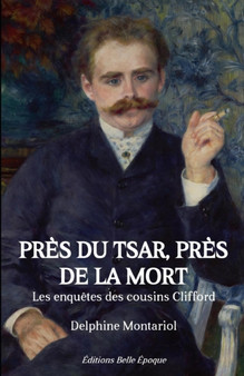 Pres du tsar, pres de la mort : Les enquetes des cousins Clifford : 2