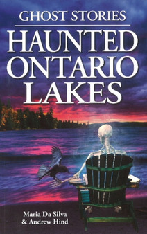 Haunted Ontario Lakes : Ghost Stories by Maria Da Silva - Paperback