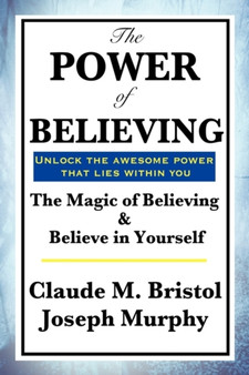 The Power of Believing by Claude M Bristol - Paperback