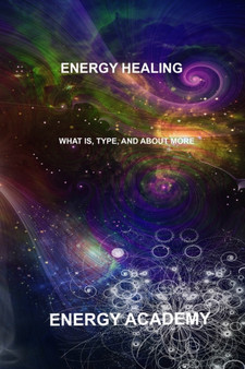 Energy Healing : What is, Type, and about more by Energy Academy - Paperback