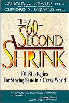 The 60-Second Shrink : 101 Strategies for Staying Sane in a Crazy World by Dr.Arnold Lazarus - Paperback