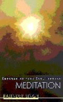 Empowering Your Soul Through Meditation by Rajinder Singh - Hardback