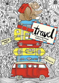 The Travel Coloring Book : Inspiring Change Through Meditative Coloring by Chrissy Lau - Hardback