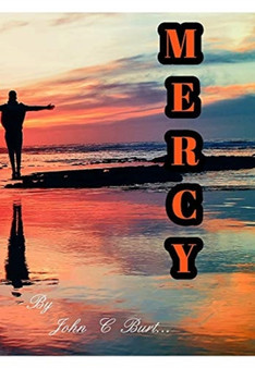 Mercy! by John C Burt - Hardback