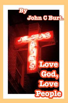 Love God, Love People. by John C Burt - Paperback
