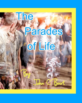 The Parades of Life. by John C Burt - Paperback