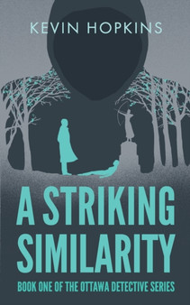 A Striking Similarity : Book One of The Ottawa Detective Series : 1