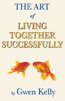 The Art of Living Together Successfully by Gwenieth M a Kelly - Paperback