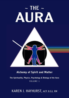 The Aura : Alchemy of Spirit and Matter by Karen J Hayhurst - Paperback
