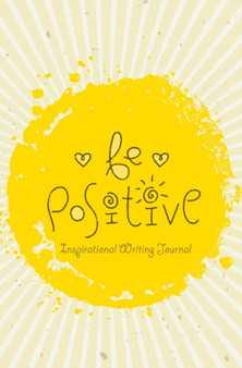 Inspirational Writing Journal : 120-Page Blank, Lined Writing Journal with Inspirational Quotes - Makes a Great Gift for Those Wanting an Inspiring Journal to Write in (5.25 X 8 Inches / Yellow) : 15 by Journal Jungle Publishing - Paperback