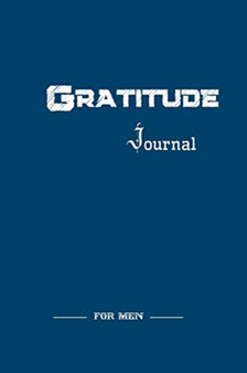 Gratitude Journal for Men : Good Days Start With Gratitude, Daily Gratitude Journal with Inspirational Quotes by Homer T Raymond - Paperback