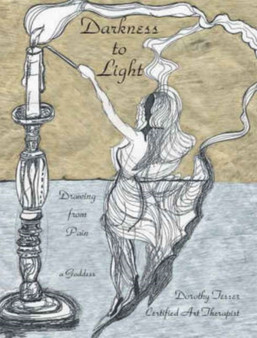 Darkness to Light : A True Story by Dorothy Tesser - Paperback
