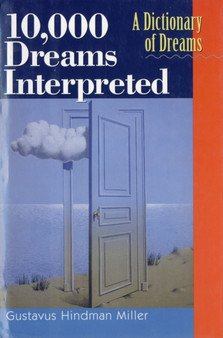 10000 Dreams Interpreted : A Dictionary of Dreams by Gustavus Hindman Miller - Hardback
