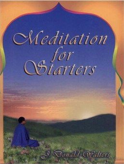Meditation for Starters by J.Donald Walters - Paperback
