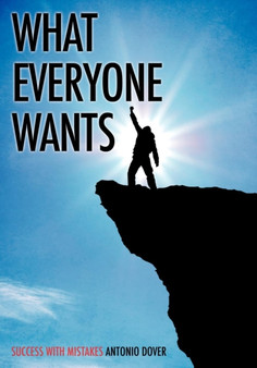 What Everyone Wants by Antonio Dover - Paperback