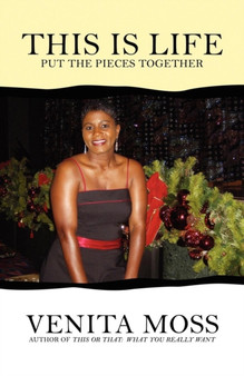This Is Life : Put the Pieces Together by Venita Moss - Paperback