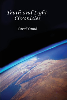 Truth and Light Chronicles by Carol Lamb - Paperback