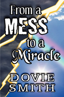 From a Mess to a Miracle by Dovie Smith - Paperback