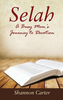 Selah : A Busy Mom's Journey to Devotion by Shannon Carter - Paperback