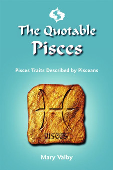 Quotable Pisces : Pisces Traits Described by Pisceans by Mary Valby - Paperback